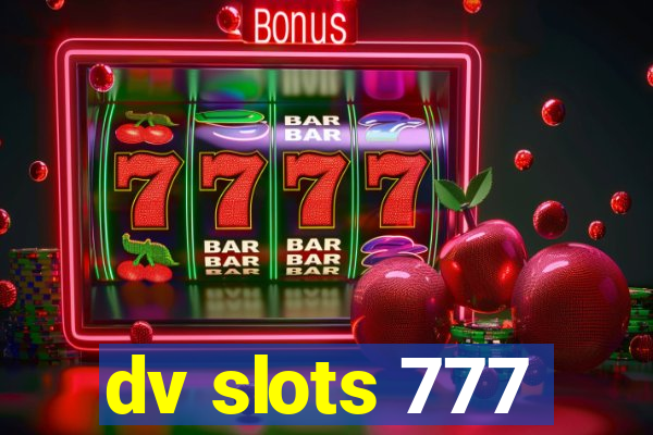 dv slots 777